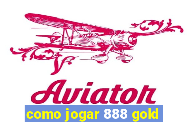 como jogar 888 gold