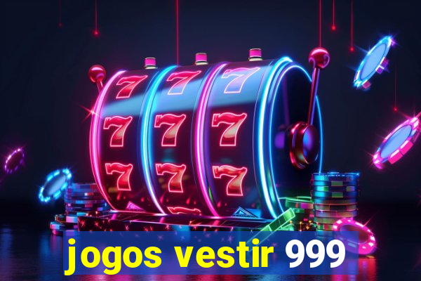 jogos vestir 999