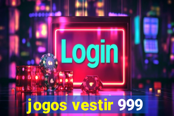 jogos vestir 999