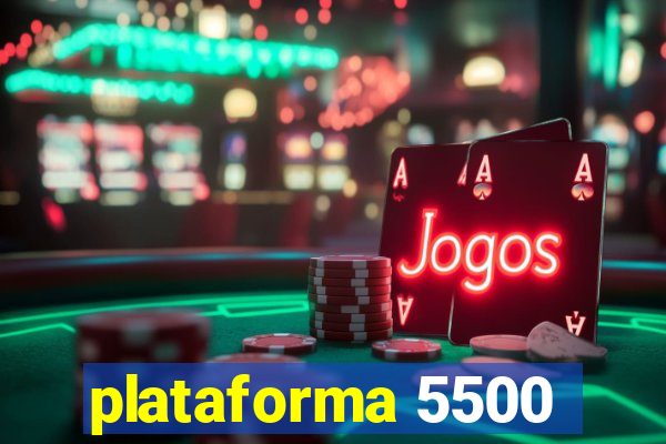 plataforma 5500