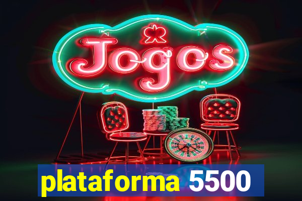 plataforma 5500