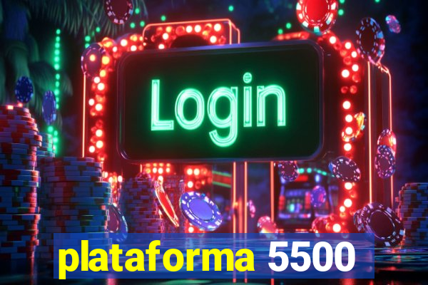 plataforma 5500