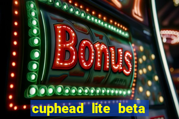 cuphead lite beta 9.1 download