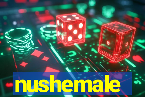 nushemale