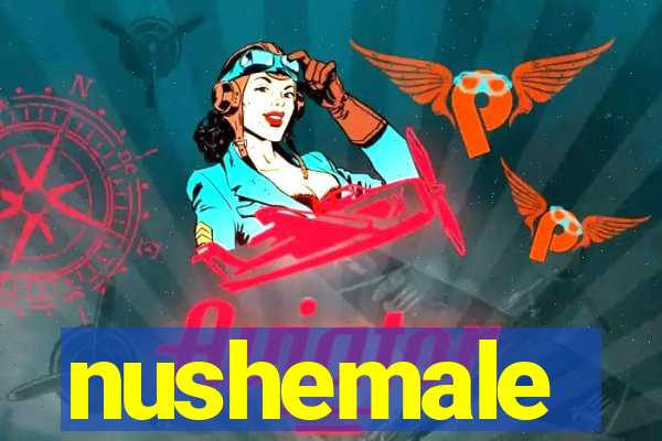 nushemale