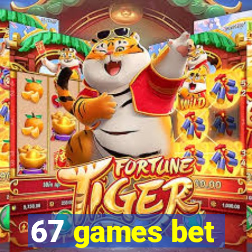 67 games bet