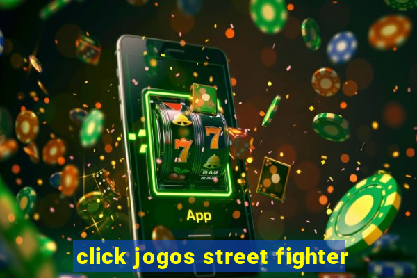 click jogos street fighter