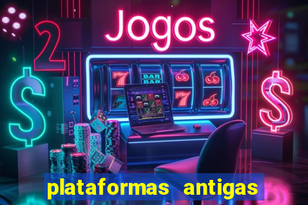 plataformas antigas de jogos slots