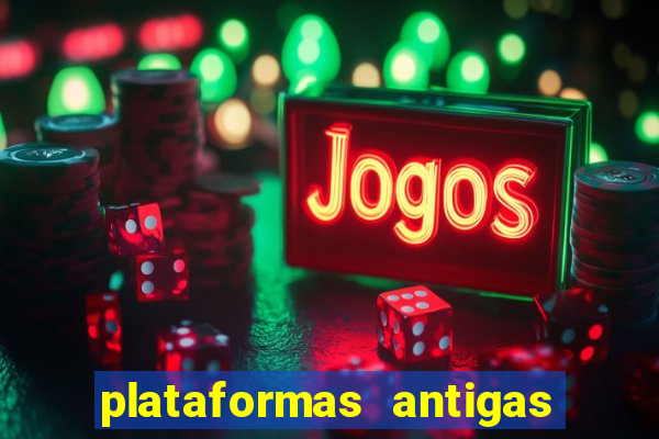 plataformas antigas de jogos slots