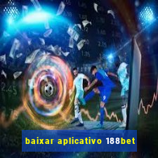 baixar aplicativo 188bet