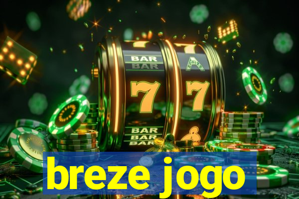 breze jogo