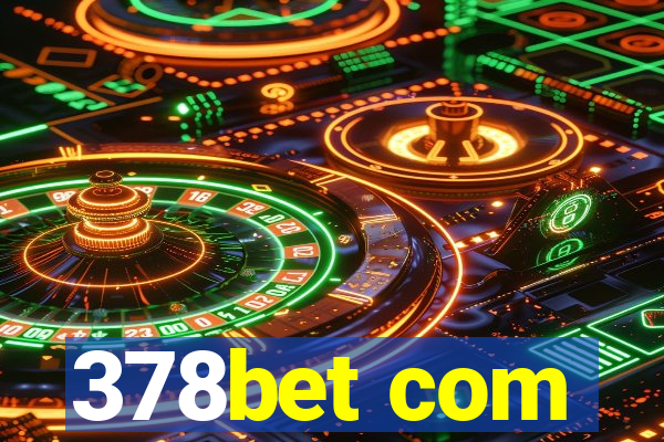 378bet com