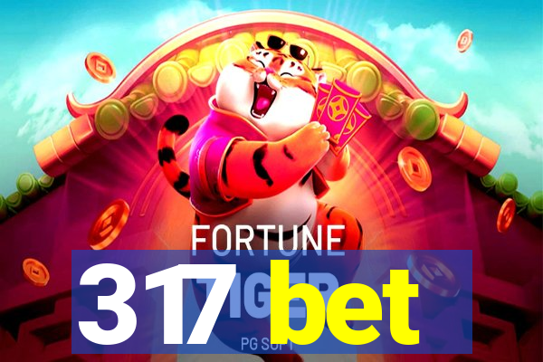 317 bet