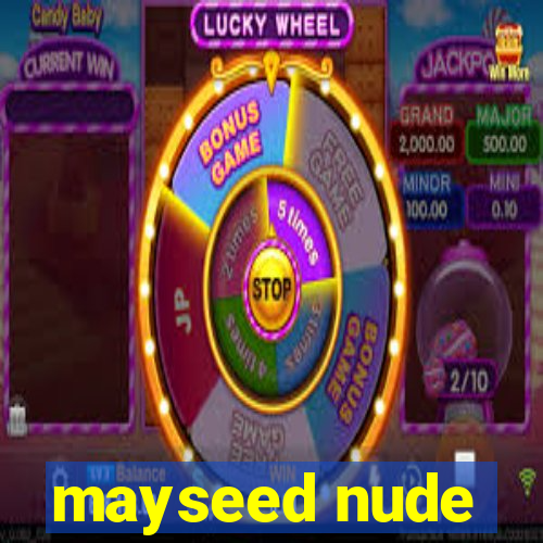 mayseed nude