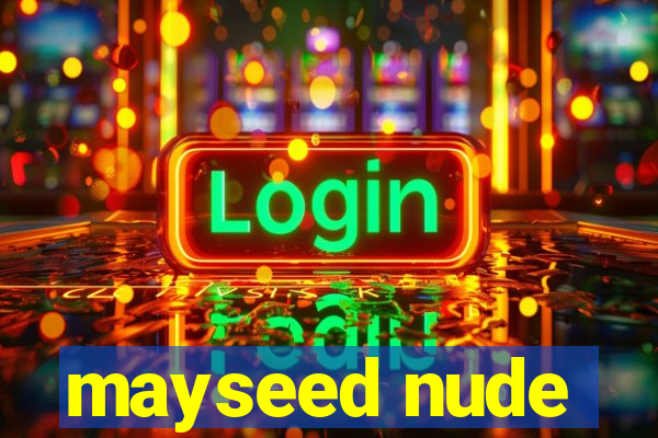 mayseed nude