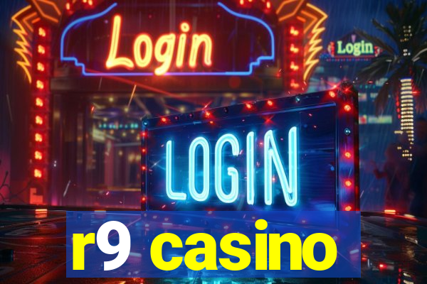 r9 casino