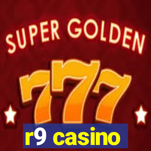 r9 casino