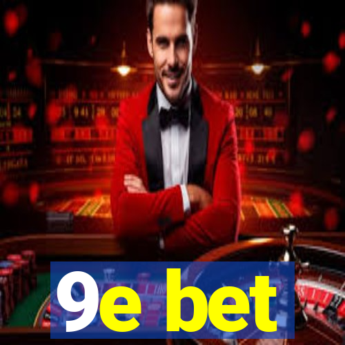 9e bet