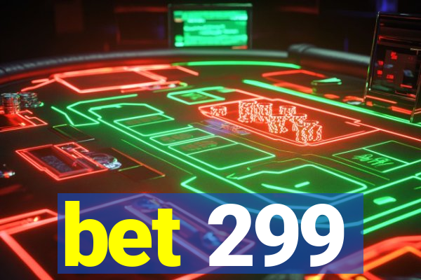 bet 299