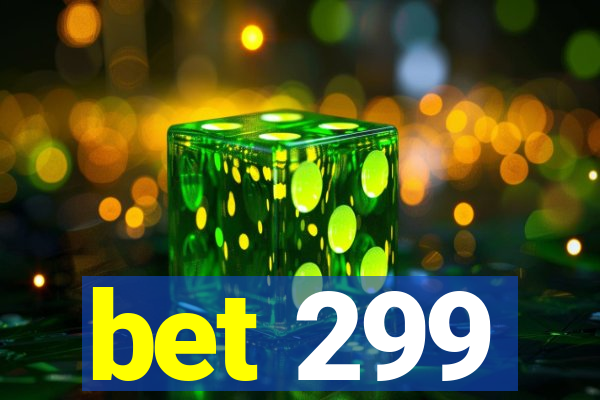 bet 299