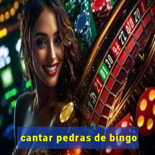 cantar pedras de bingo