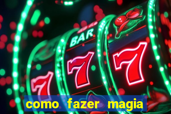 como fazer magia de fogo na vida real