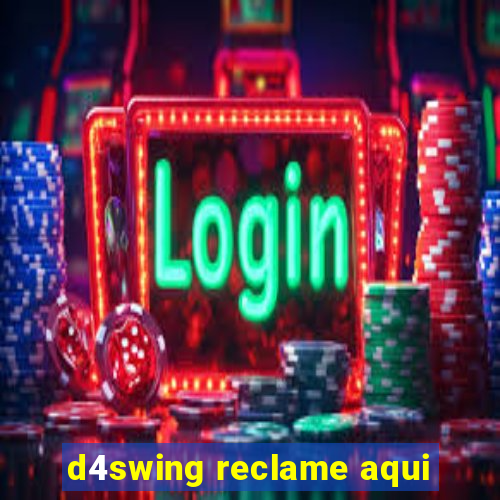 d4swing reclame aqui