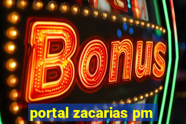 portal zacarias pm