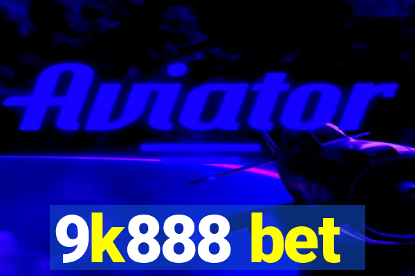 9k888 bet