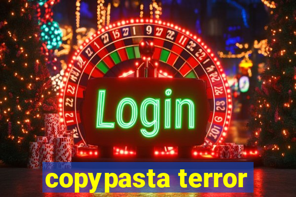 copypasta terror