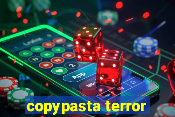 copypasta terror