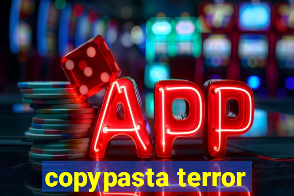 copypasta terror