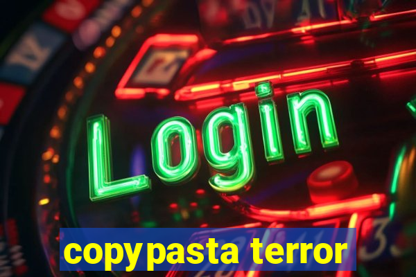 copypasta terror