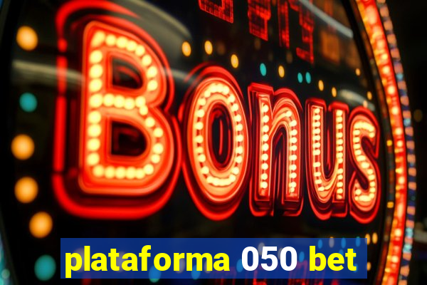 plataforma 050 bet