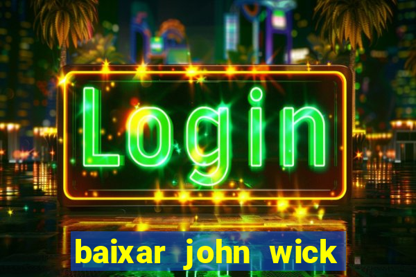 baixar john wick de volta ao jogo mega