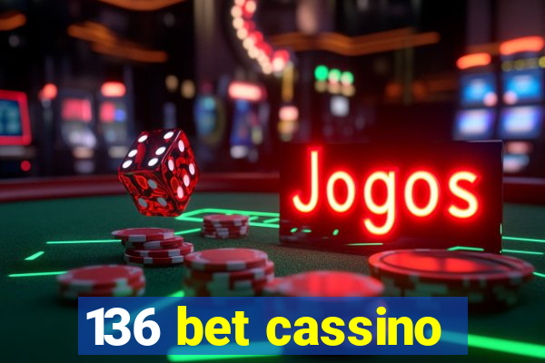 136 bet cassino