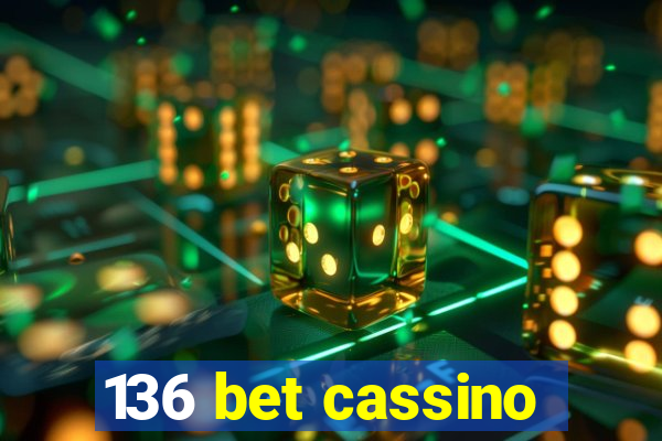 136 bet cassino