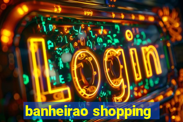 banheirao shopping