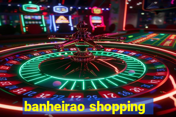 banheirao shopping