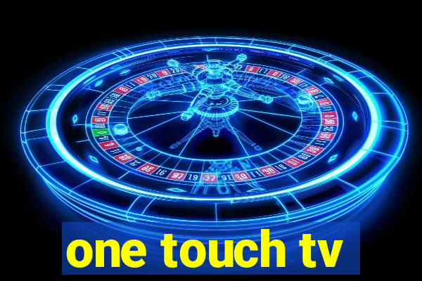 one touch tv