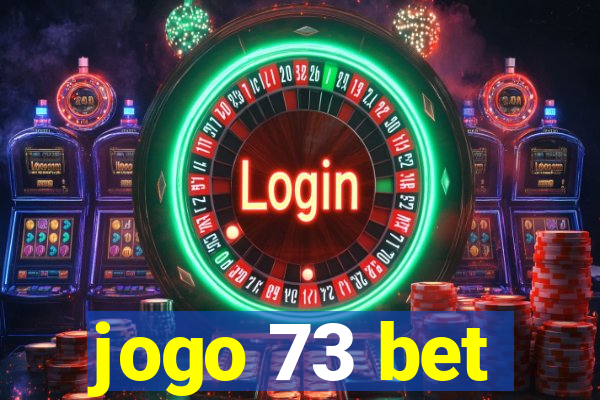 jogo 73 bet