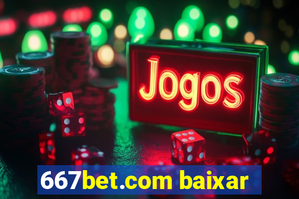 667bet.com baixar