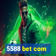 5588 bet com