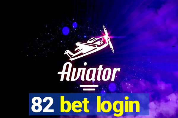 82 bet login