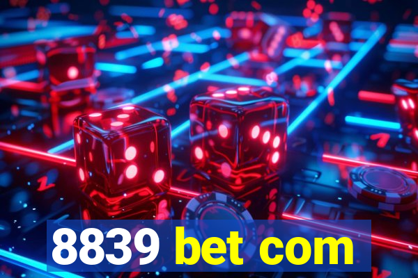 8839 bet com