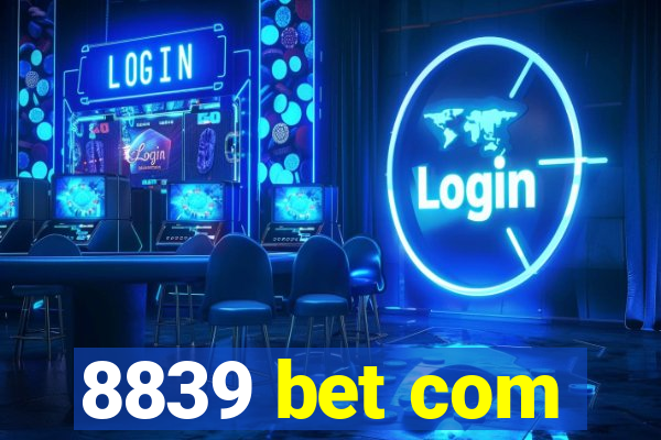 8839 bet com