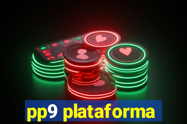 pp9 plataforma