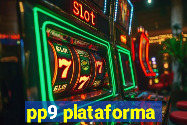 pp9 plataforma