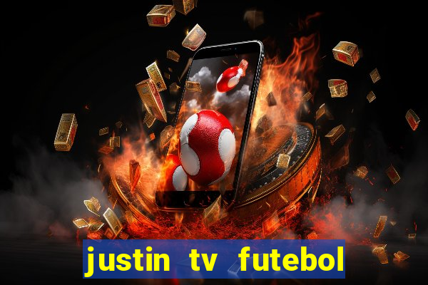 justin tv futebol ao vivo