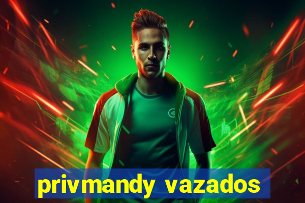 privmandy vazados